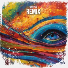 Want You (Remix)