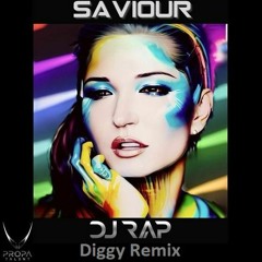 DJ Rap - Saviour (Diggy Remix)