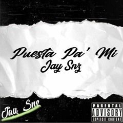 Puesta pa' mi - Jay Snz