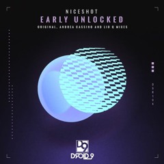 Niceshot - Early Unlocked (Andrea Cassino Remix) [Droid9]
