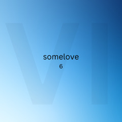 somelove