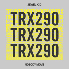 Jewel Kid - Nobody Move