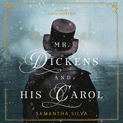 [Free] KINDLE 📂 Mr. Dickens and His Carol: A Novel by  Samantha Silva,Euan Morton,Ma