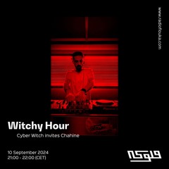 Witchy Hour: Cyber Witch invites Chahine - 10/09/2024