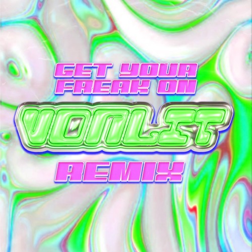 GET YOUR FREAK ON (VON LIT REMIX)