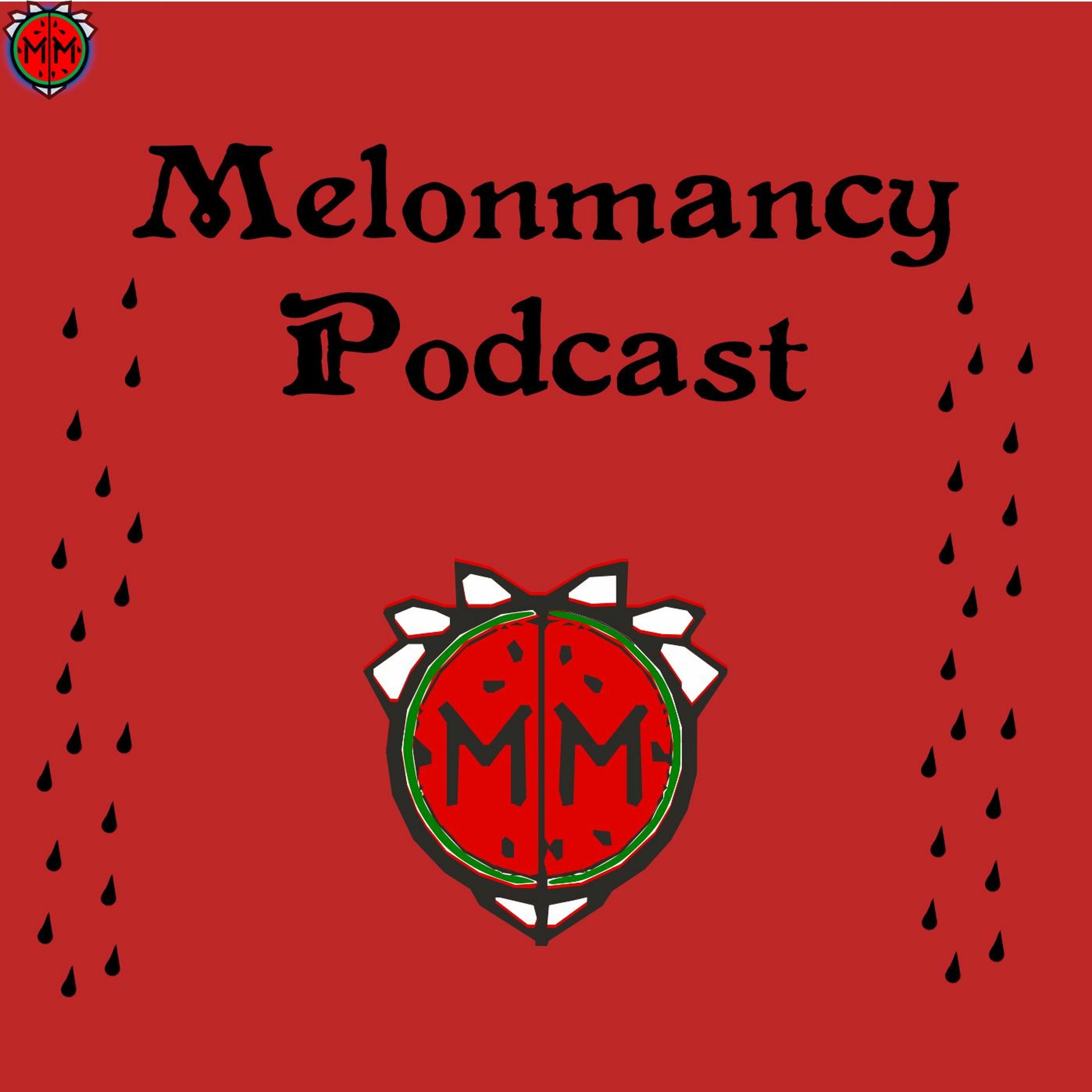 Melonmancy Podcast