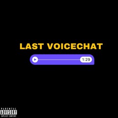 LAST VOICECHAT - nguyen_hien (unoffical)