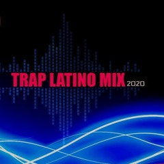 Trap Latino Mix (DJ.S1M 2020)