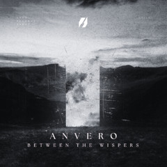 Anvero - Between the Whispers (Original Mix)