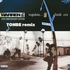 Warren G Feat. Nate Dogg - Regulate (Tonbe Remix)