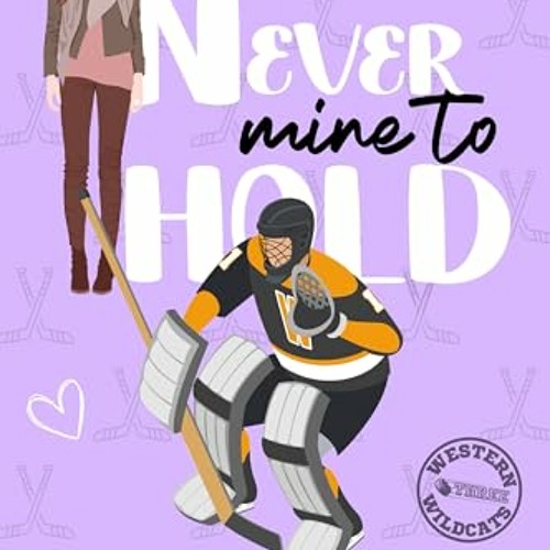 eBook Never Mine to Hold (Western Wildcats Hockey #3) Download PDF EPUB KINDLE - 4mgiFjqufq
