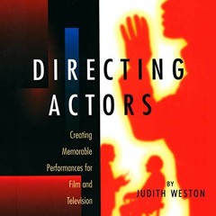 Read KINDLE PDF EBOOK EPUB Directing Actors by  Judith Weston,Judith Weston,LLC Dream