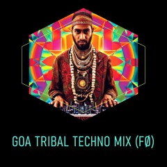 Goa Tribal Techno Mix (FØ)