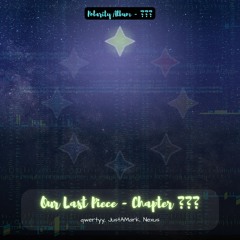 Our Last Piece - Chapter ???