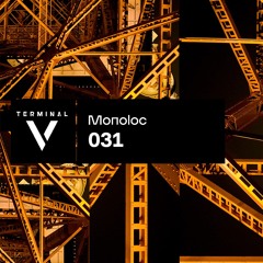 Terminal V Podcast 031 || Monoloc