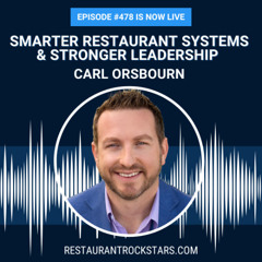 478. AI in Restaurants: Smarter Systems & Stronger Leadership with Carl Orsbourn