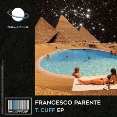 Francesco Parente - T.Cuff (Original Mix) Clip