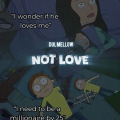 Not Love