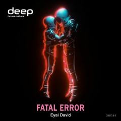 Eyal David - Fatal Error (Original Mix)