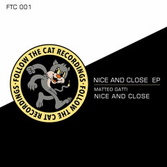 FTC 001 - Matteo Gatti - Nice And Close - original mix