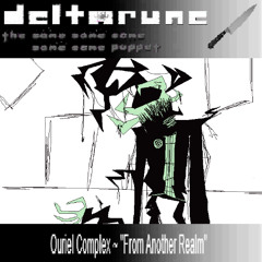 Ouriel Complex ~ "From Another Realm" [Deltarune; The Same Same Same Same Same Puppet]