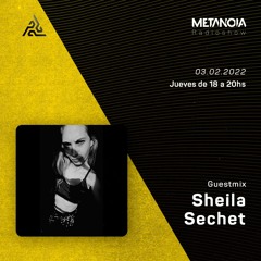 Metanoia pres. Sheila Sechet [Exclusive Guestmix]