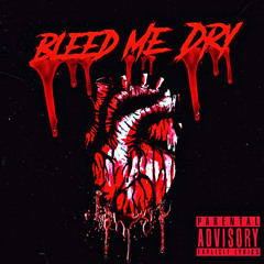Bleed Me Dry (Evolving Creature Single)