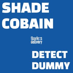 Shade Cobain - Detect Dummy