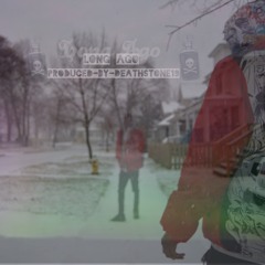 Long Ago Freestyle-Prod.Deathstone19