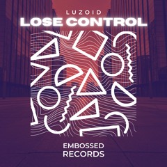 Luzoid - Lose Control (Radio Edit)
