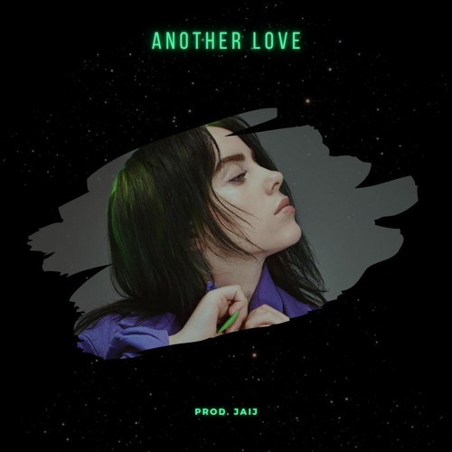 ★ORIGINALアート GIVE LOVE Away 2day Stream Billie Eilish & Tom Odell - Another Love (Drill Remix
