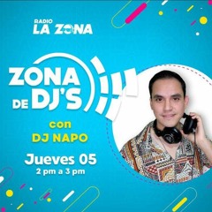 Zona De Dj´s Episode 38 - Radio La Zona- Dj Napo
