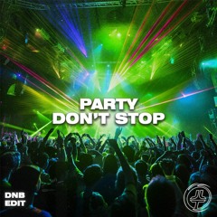 Party Dont Stop (Drum & Bass Edit) - Josh Le Tissier