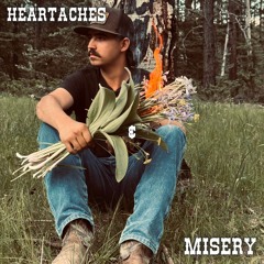 Heartaches and Misery