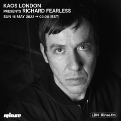 KAOS London with Richard Fearless - 15 May 2022