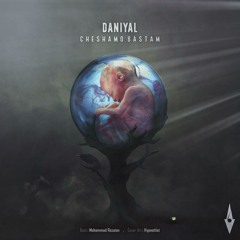 Daniyal - Cheshamo Bastam