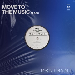 Move to the Music ft Adrï (extended mix)