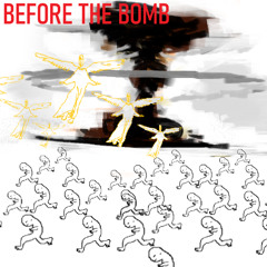 BEFORE THE BOMB