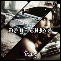 P$C & Young Dro - Do Ya Thing (VOLB3X Remix)
