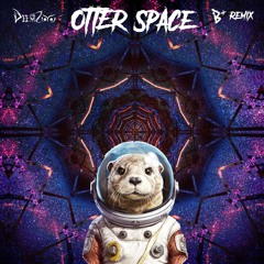 DeemZoo - Otter Space (B+ remix)