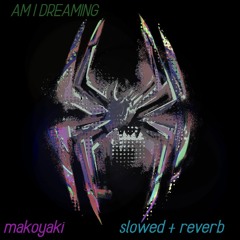 ♪ am i dreaming | slowed + reverb | Spiderman: Across the Spiderverse Remix