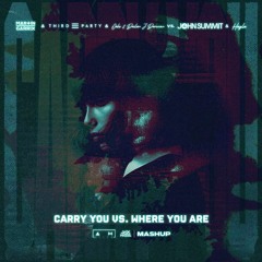 Martin Garrix & Third Party,John Summit - Carry You vs. Where You Are (DJ Λllen X Jack Hazel Mashup)