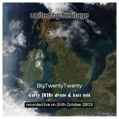 2019-10-24 - BigTwentyTwenty @ United By Heritage - Early 2010's Drum & Bass Mix