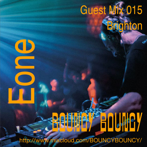 BOUNCY BOUNCY Guest Mix 015 w/ Eone