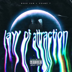 @BEKU.SAN x @CHAMPTGRAM - LAW OF ATTRACTION [Prod. Swidom]