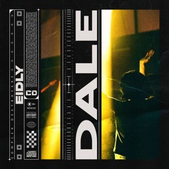 Eidly - Dale [OUT NOW]