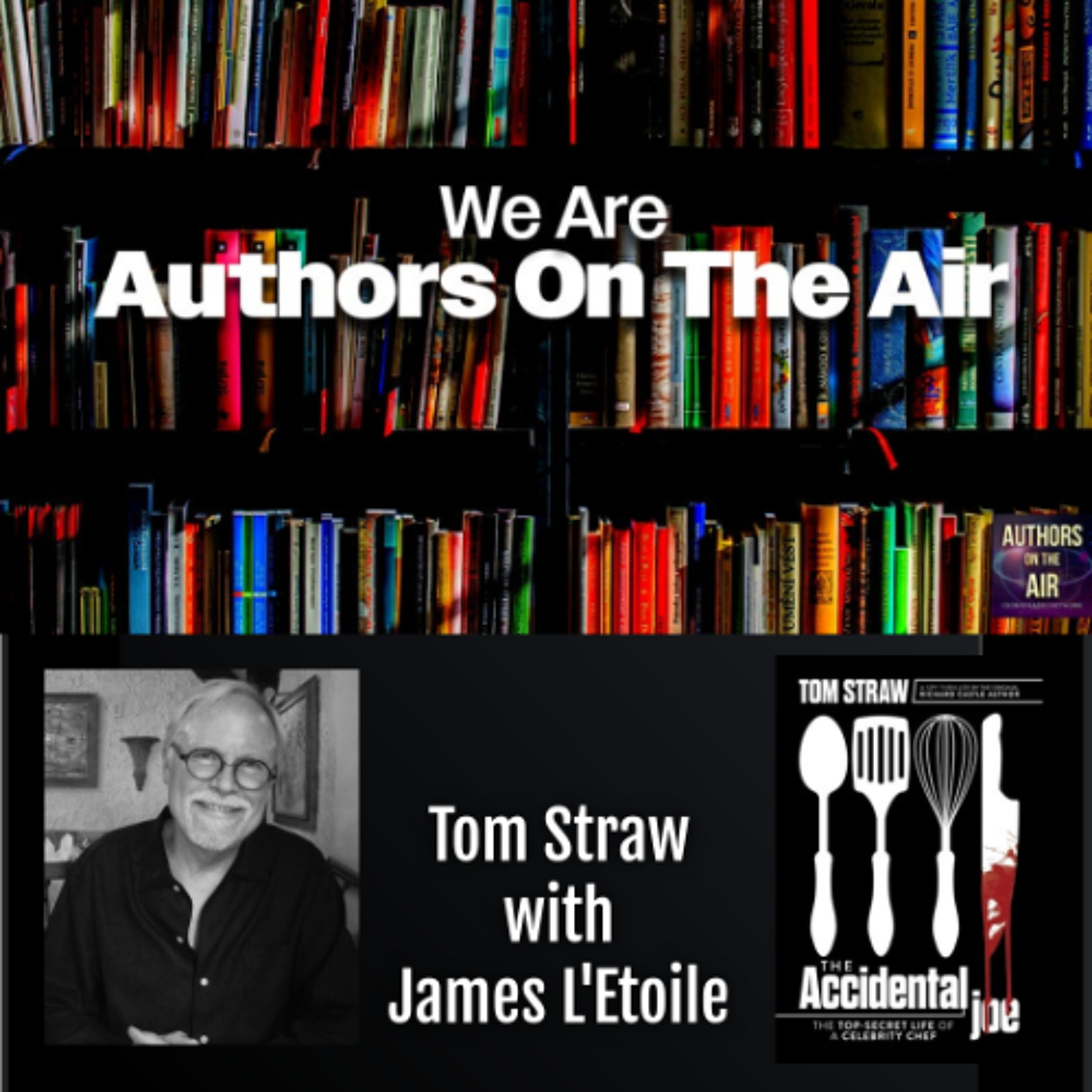 cover of episode Tom Straw The Accidental Joe Authors on the Air