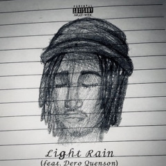 Light Rain (feat. Dero Queson) Prod. by Dero