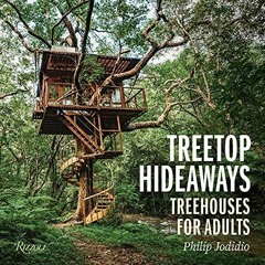 Pdf Book Treetop Hideaways: Treehouses for Adults
