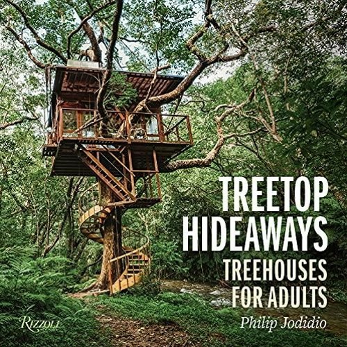 Pdf Book Treetop Hideaways: Treehouses for Adults